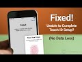 How to Fix Unable to Complete Touch ID Setup on iPhone/iPad (No Data Loss)