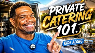 Private Catering 101 | How To | Ride a long