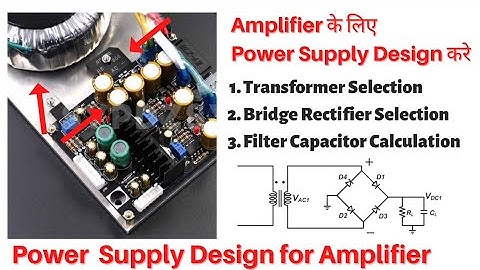 Power Supply For #Amplifier with #Calculations | #Capacitor uF,V |#bridgeRectifier | Transformer