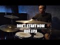 Dua Lipa - Don&#39;t Start Now - Drum Cover