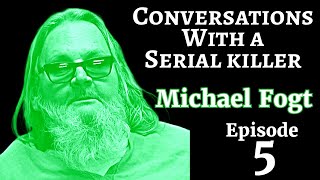 Conversations With a Serial Killer | Episode 5 | Mike Fogt | Killing His Wife and a Missing Person