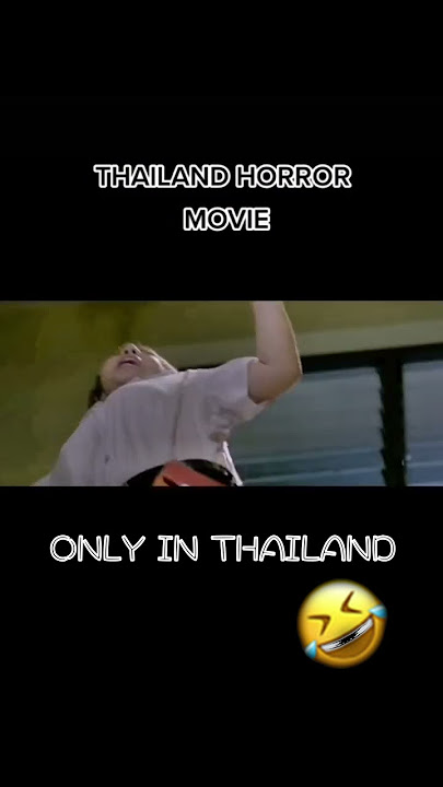 Only in Thailand - Thailand horror movie 🤣🤣🤣