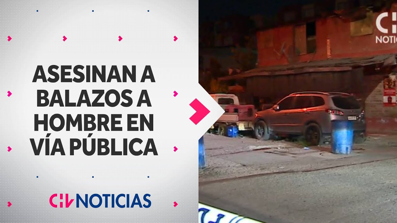 ASESINAN A BALAZOS a un hombre en la vía pública en Conchalí ...