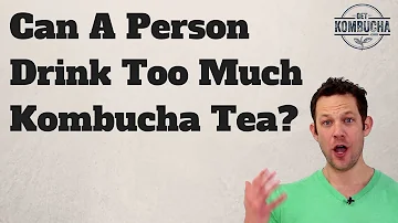 How much kombucha is too much in a day?