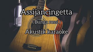 Assijangcingetta (bunga rosi) - Nia Muchtar