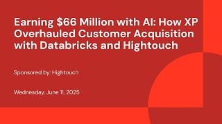 Earning $66 Million with AI: How XP Overhauled Customer Acquisition with Databricks and Hightouch