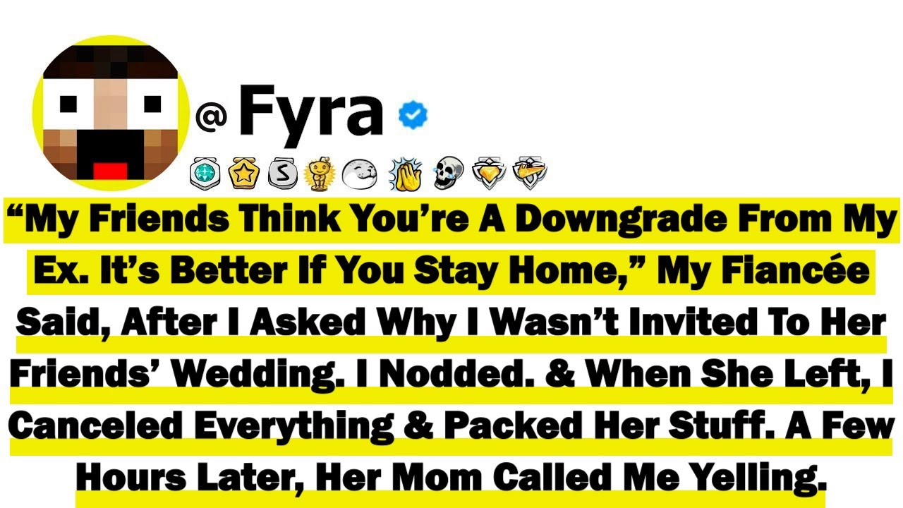 “My Friends Think You’re A Downgrade From My Ex. It’s Better If You Stay Home” My Fiancée Said, Afte