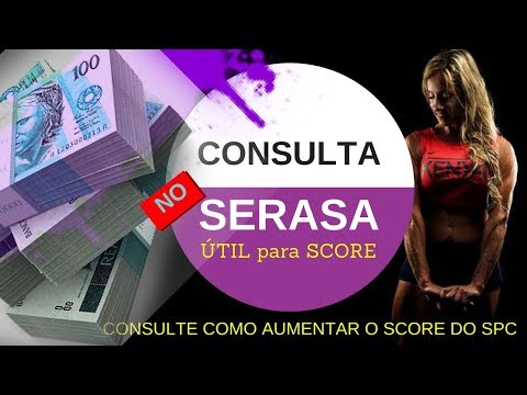 CONSULTA NO SERASA ÚTIL PARA SCORE - CONSULTE COMO AUMENTAR O SCORE DO SPC!