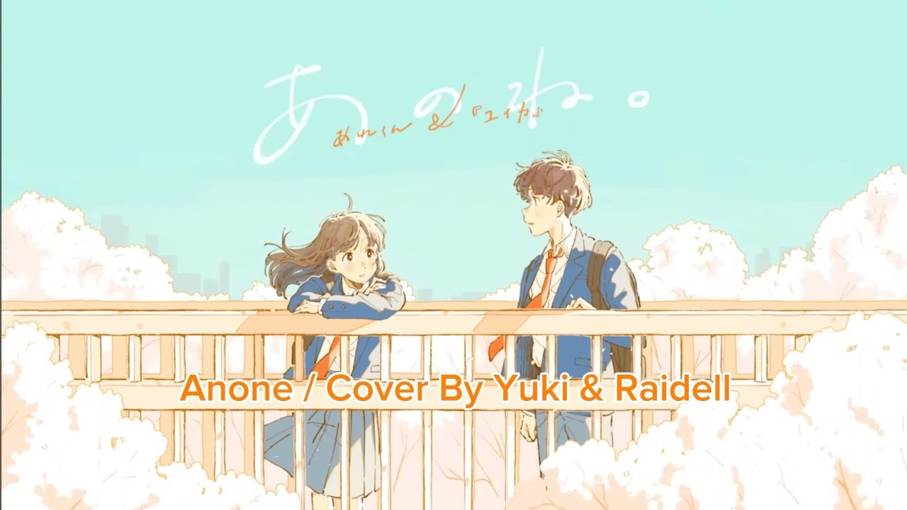 Anone / あのね。| Cover By Yuki & Raidell /English Lyrics - YouTube