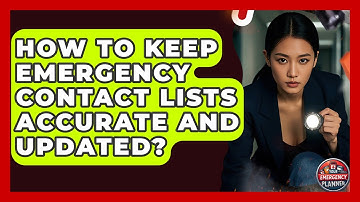 How To Keep Emergency Contact Lists Accurate And Updated? - Your Emergency Planner