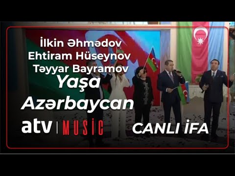 İlkin Əhmədov & Ehtiram Hüseynov & Təyyar Bayramov - Yaşa Azərbaycan  CANLI İFA (Günün Sədası)