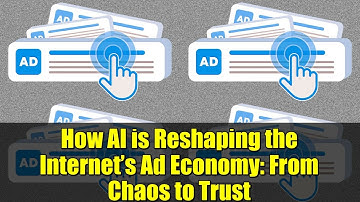 How AI is Reshaping the Internet’s Ad Economy: From Chaos to Trust