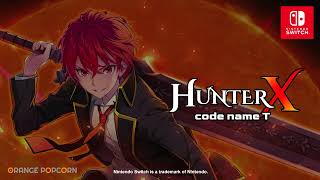 HunterX: code name T Nintendo Switch Launch Trailer