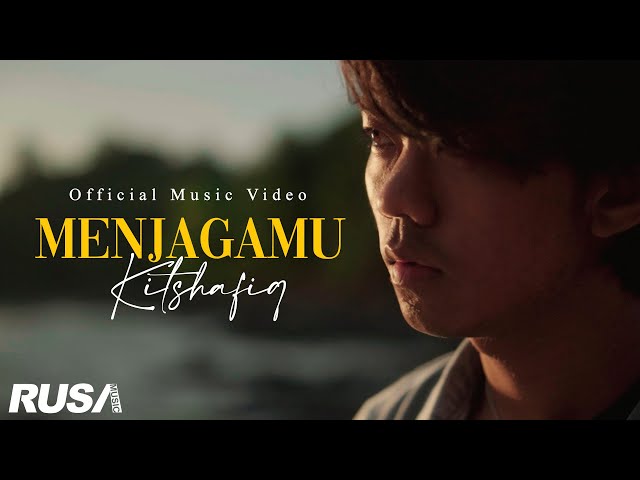 Kitshafiq - Menjagamu (Official Music Video) class=