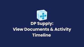 DP Supply: View Documents and Activity Timeline