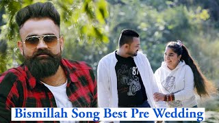 #Bismillah amrit maan Best pre wedding Mr. Gurpreet  Mrs.Renuka. lovely korotana #SONG BY AMRIT MAAN
