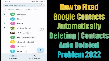 How to Fixed Google Contacts Automatically Deleting | Contacts Auto Deleted Problem 2022