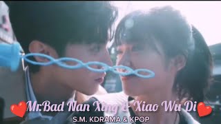 Mr.Bad | ❤️Nan Xing & Xiao Wu Di❤️ | Mv