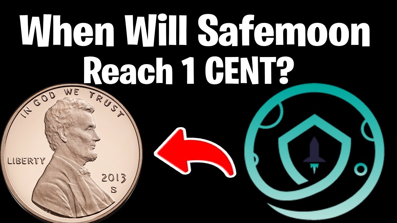 Will Safemoon Reach 1 Cent | Will It Ever?