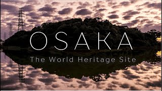 【digest】OSAKA -The World Heritage Site MOZU-FURUICHI KOFUN GROUP -
