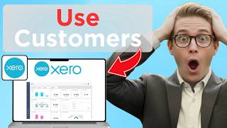 How to Use Customers in Xero (Full Guide 2026)