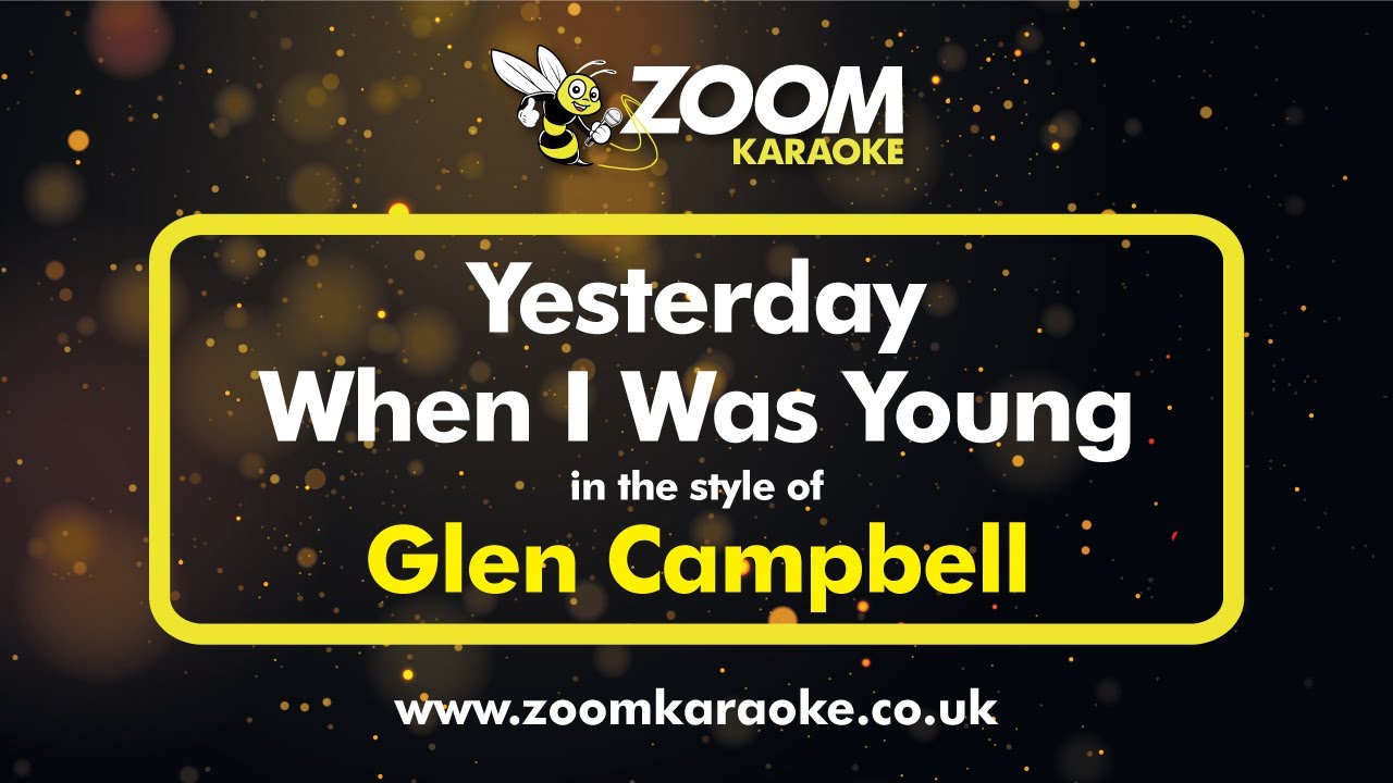 Glen Campbell - Yesterday, When I Was Young - Karaoke Version from Zoom Karaoke