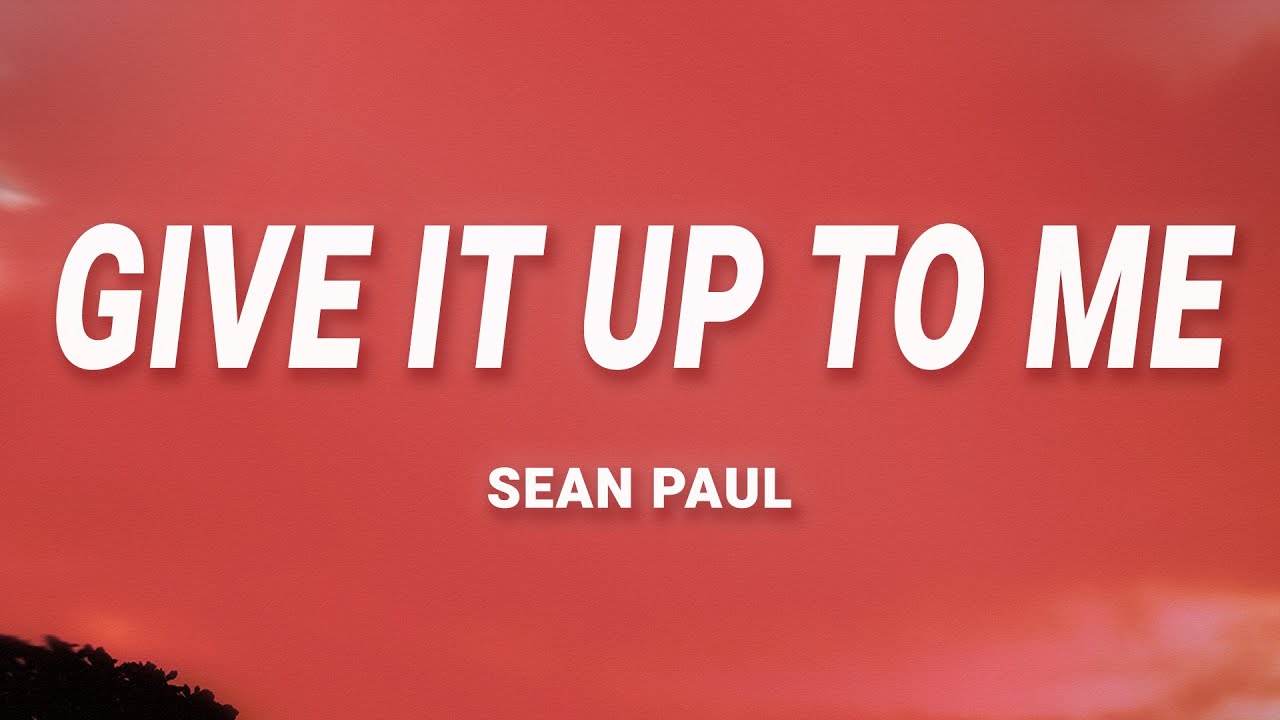 ⁣Sean Paul - Give It Up To Me (Lyrics) ft. Keyshia Cole