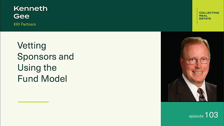 Vetting Sponsors and Using the Fund Model with Ken...