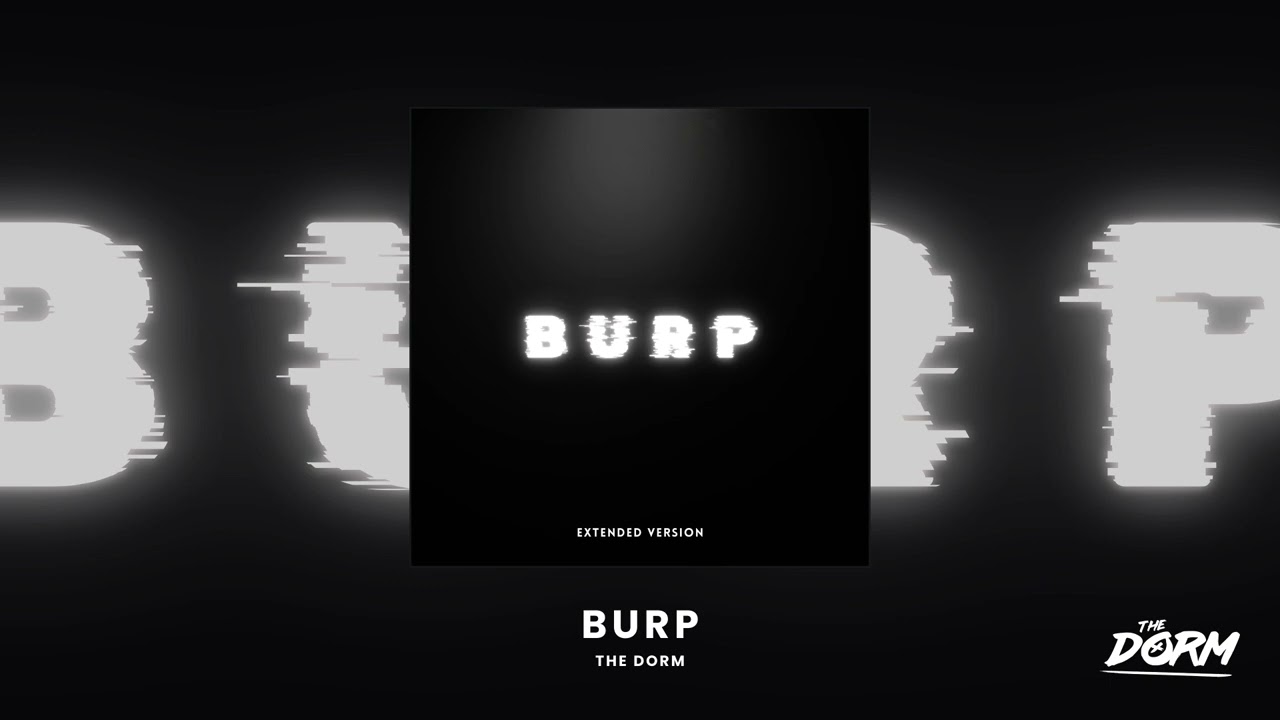 Watch The Dorm - BURP (Audio Video - Extended) on YouTube