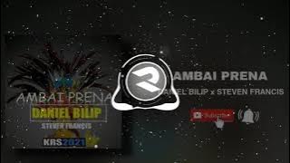 AMBAI PRENA (2021)- DANIEL BILIP x STEVEN FRANCIS