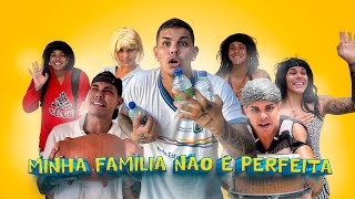 MINHA FAMÍLIA NÃO É PERFEITA / FILME