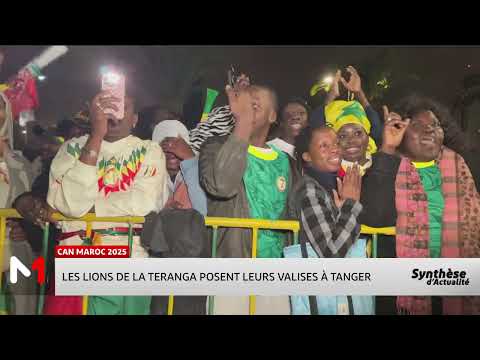 CAN 2025 Au Maroc Les Lions De La Teranga Posent Leurs Valises à Tanger 