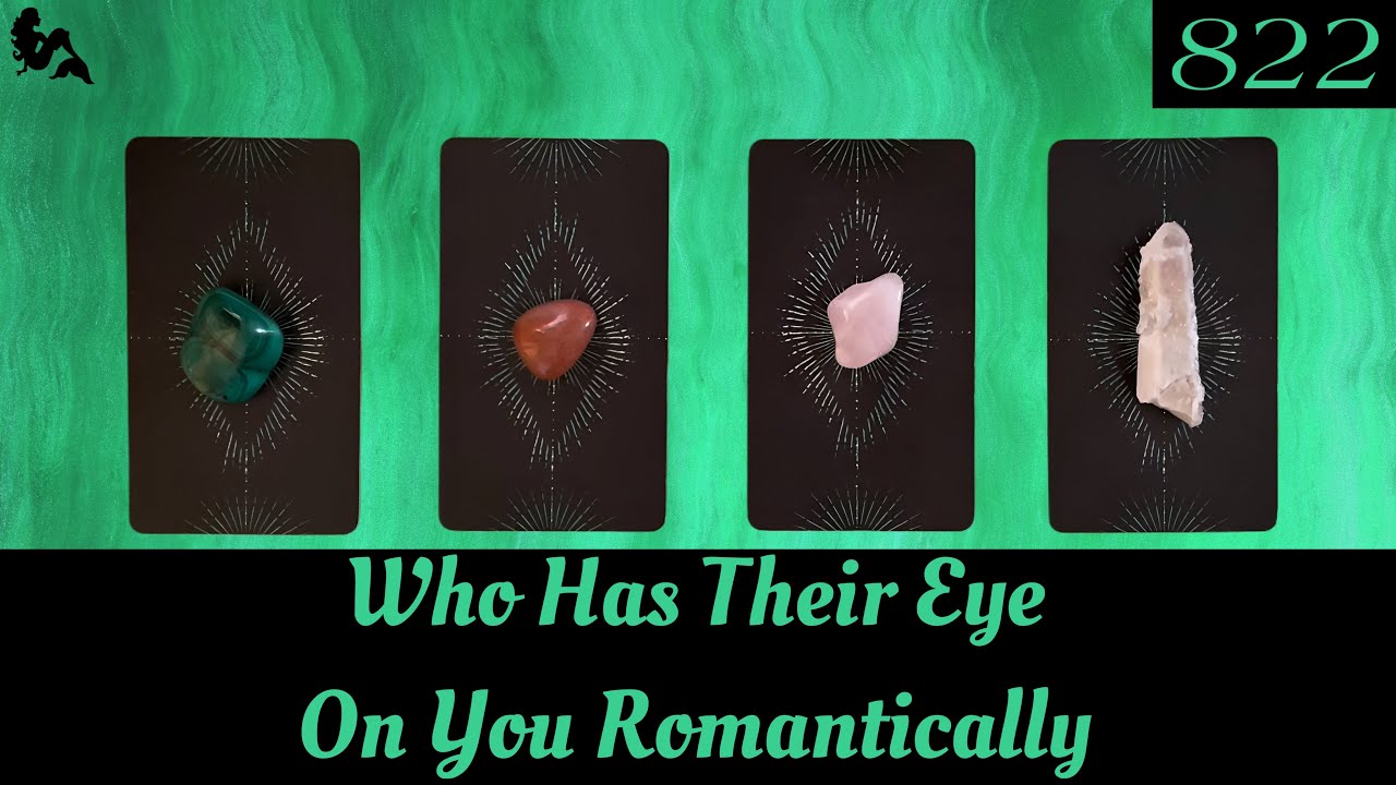 Pick A Card - Who Has Their Eye On You Romantically?🤔👀😍 Tarot Reading