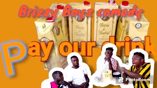 pay our drink/ Brizzy Boyz comedy#youtubevideo #subscribers #youtubenewfeature #youtobeviralvideo