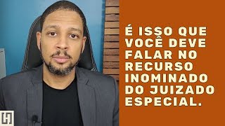 Advogado, É Isso Que Você Deve Falar No Recurso Inominado Do Juizado Especial.