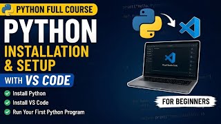 Detailed Python Full Course for Beginners 2026 🚀 | Python Installation & VS Code Setup Information