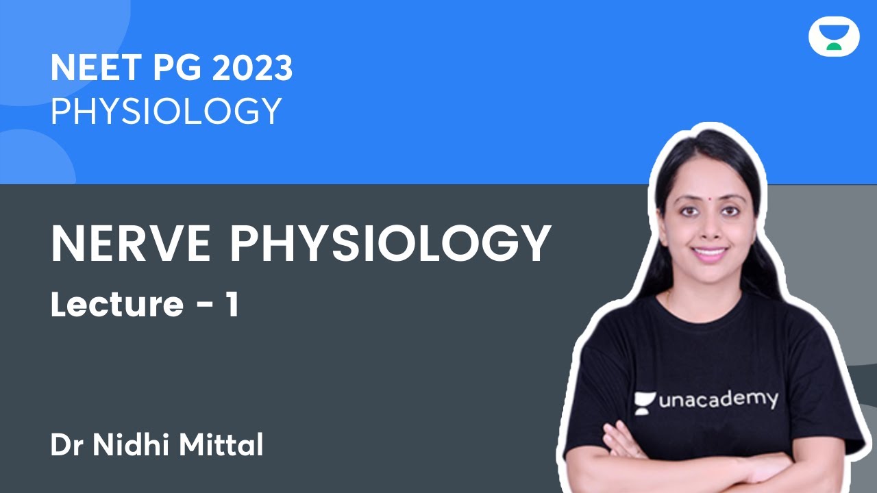 L1 | Nerve Physiology | NEET PG / Physiology | Dr. Nidhi Mittal | Unacademy Live - NEET PG