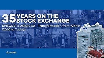 35 Years on the Stock Exchange | E04: UNIQA 3.0