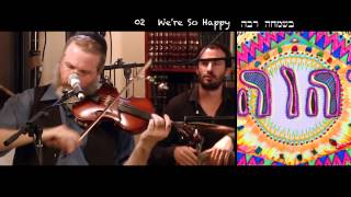 WE'RE SO HAPPY בשמחה רבה composed by Reb Shlomo Carlebach