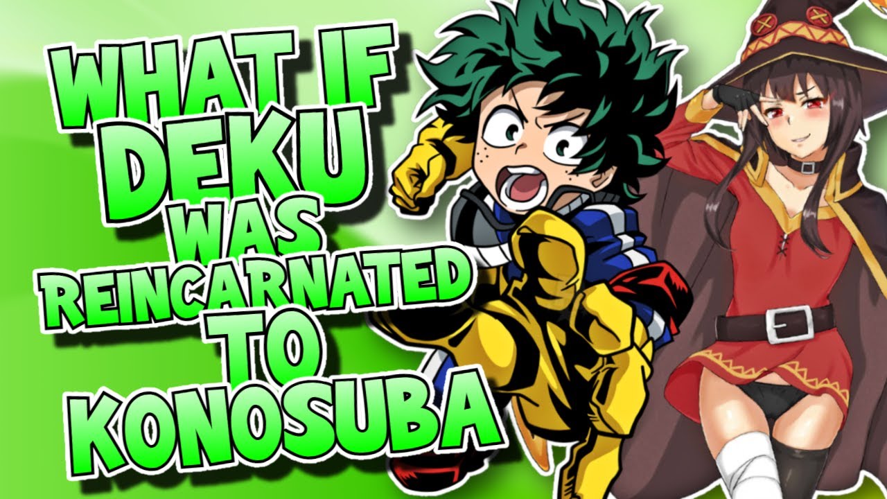What If Deku Was REINCARNATED To KONOSUBA? (Strong Deku)