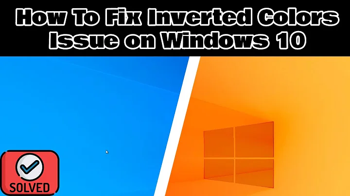 Fix Inverted Colors Issue on Windows 10