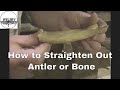 DIY How to Straighten out Antler or Bone