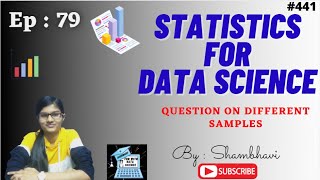 Statistics for Data Science EP:79 | Question on different samples | statistics |data science