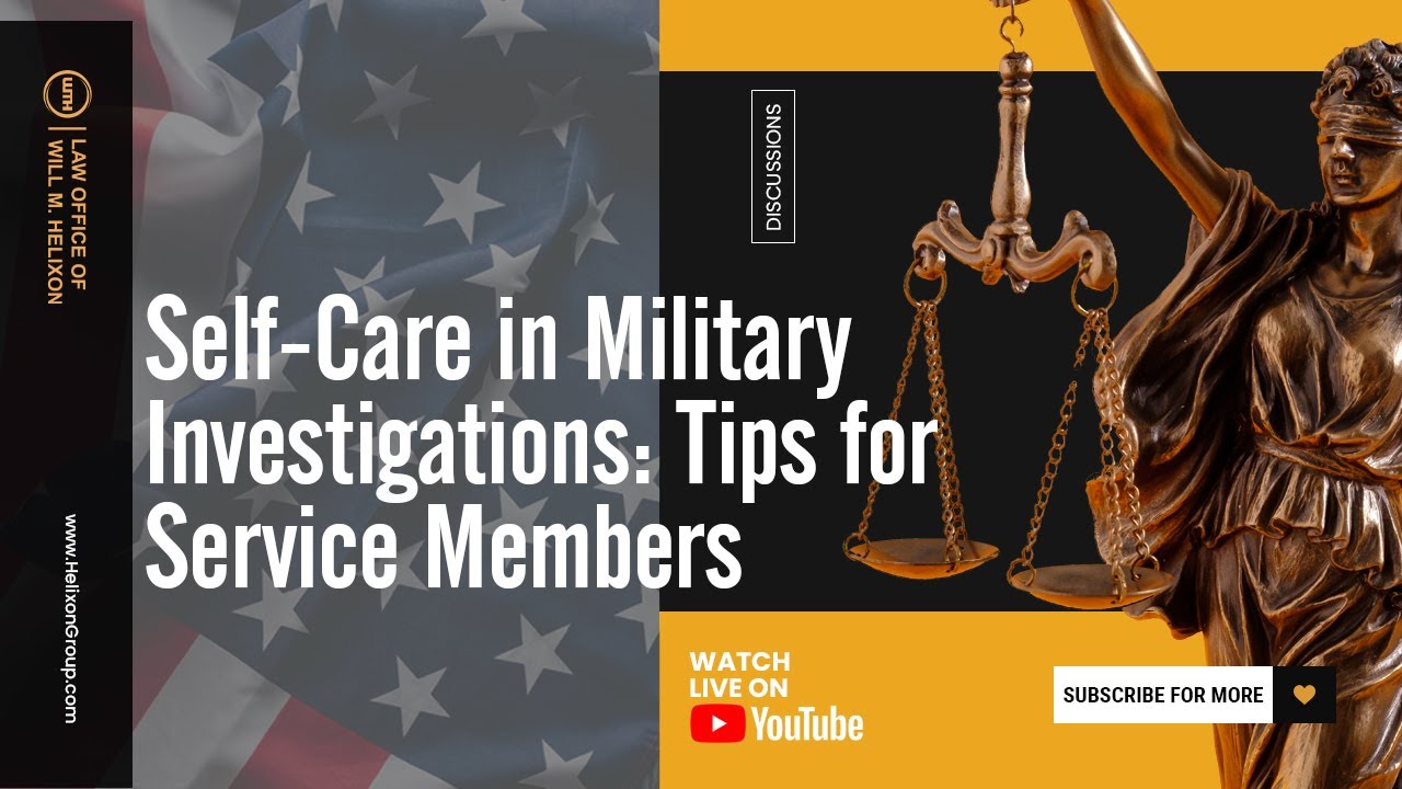 Self-Care in Military Investigations: Tips for Service Members