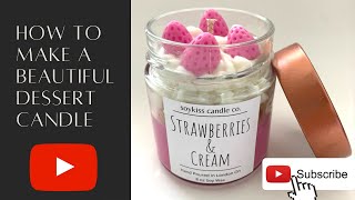 How to Make a Yummy Dessert Candle (strawberries & cream)
