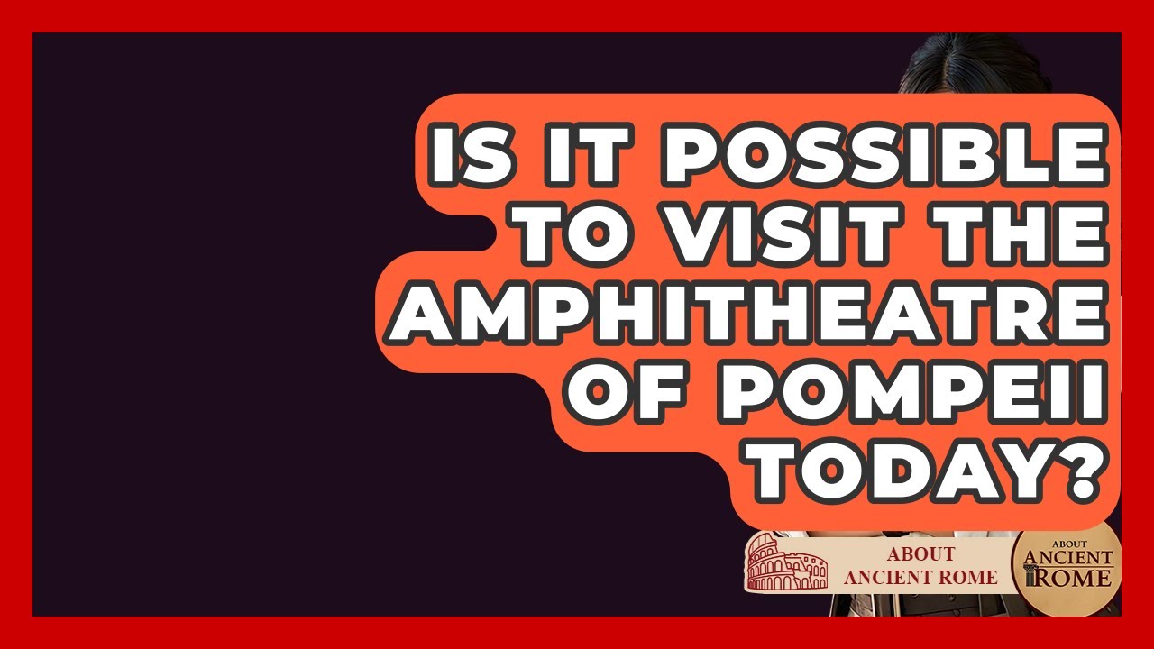 Is It Possible To Visit The Amphitheatre Of Pompeii Today? - All About Rome