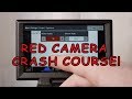 RED Camera Crash Course