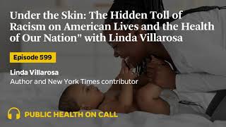 599 - Book Club—“Under the Skin: The Hidden Toll of Racism on American Lives and the Health...