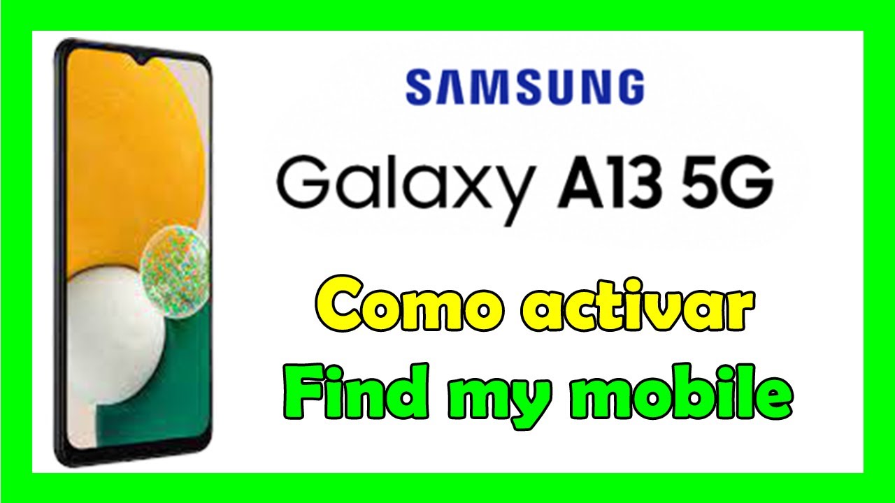 Como Activar Find My Mobile Samsung A13 5G YouTube
