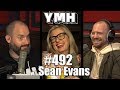Your Mom's House Podcast - Ep. 492 w/ Sean Evans